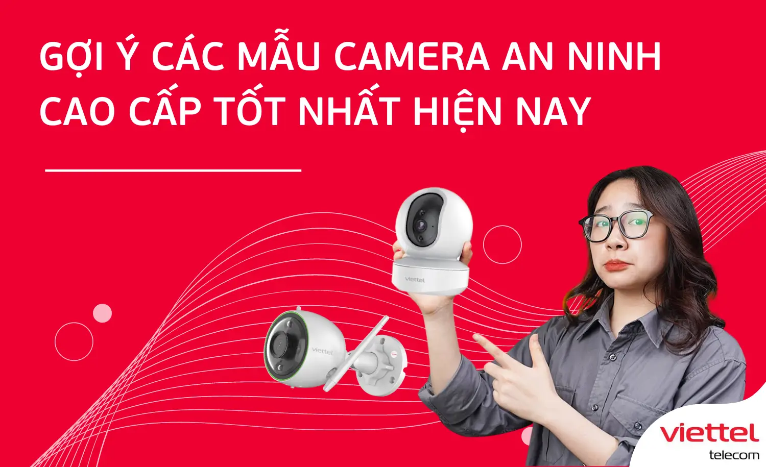 Gợi ý các mẫu Camera an ninh cao cấp tốt nhất hiện nay