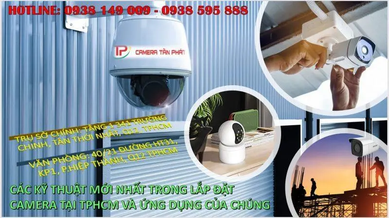 Các Kỹ Thuật Mới Nhất Trong Lắp Đặt Camera Tại Tphcm Và Ứng Dụng Của Chúng