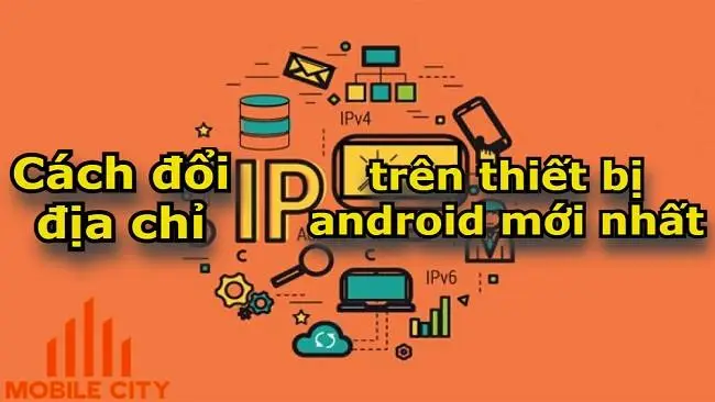 Cách đổi IP trên Android
