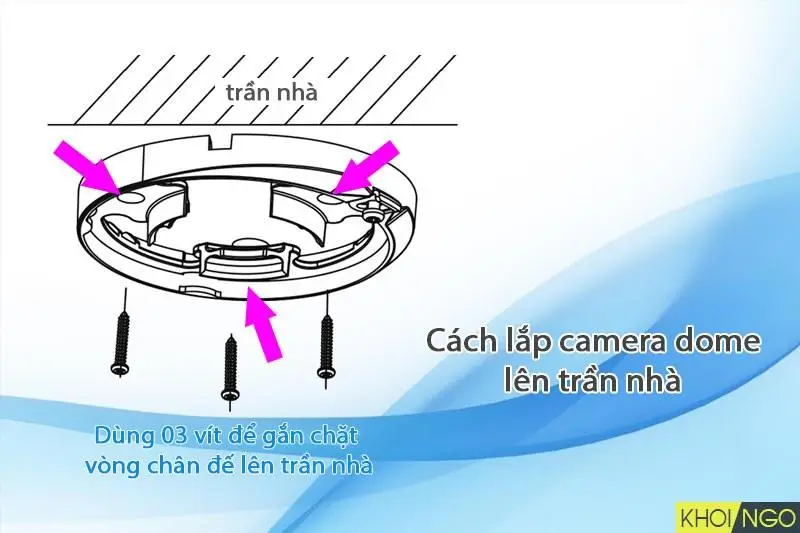 Cách lắp camera dome lên trần nhà