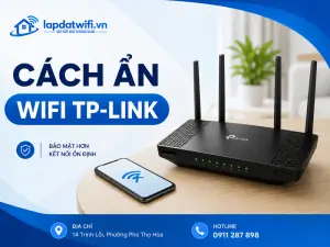 Cách ẩn WiFi TP-Link an toàn: Hướng dẫn chi tiết cho mọi dòng router