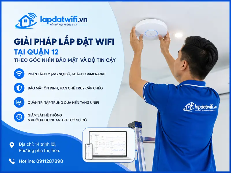 Giải pháp lắp đặt wifi tại Quận 12 theo góc nhìn bảo mật và độ tin cậy