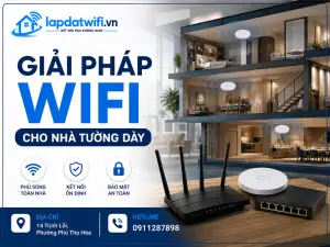 Giải pháp wifi cho nhà tường dày không lo mất sóng