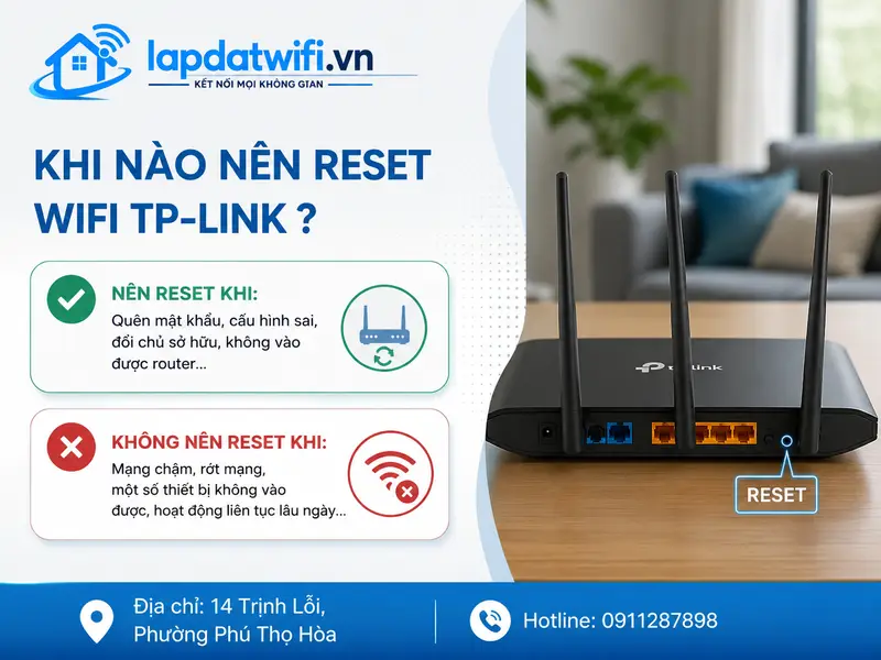 Khi nào nên reset WiFi TP-Link và khi nào không cần reset?