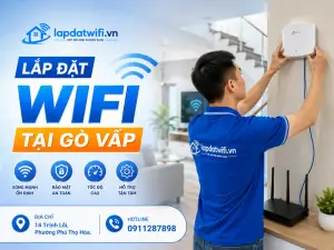 Lắp Đặt WiFi Tại Gò Vấp Giá Tốt, Phủ Sóng Mạnh, Ổn Định