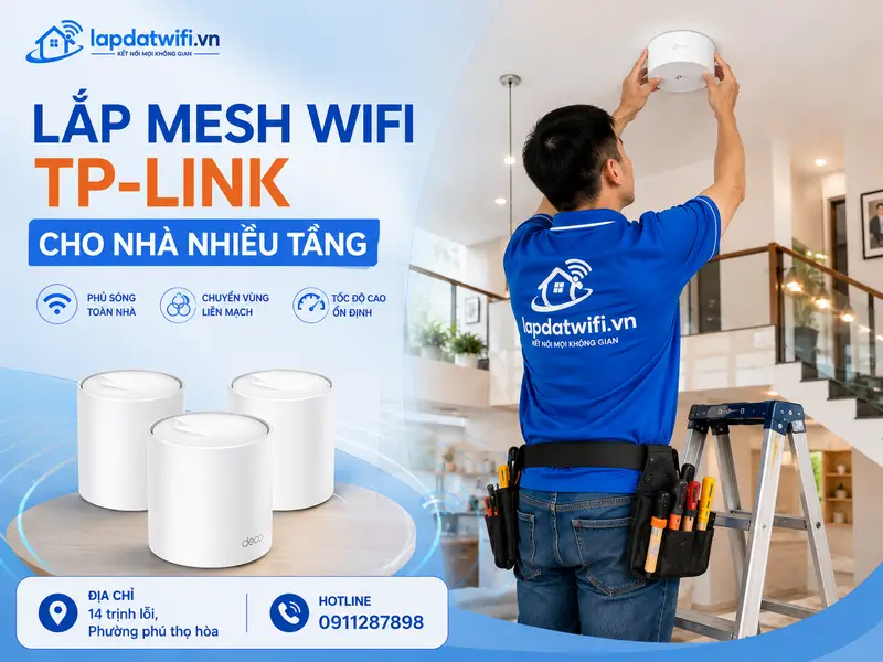 Lắp mesh wifi TP-Link cho nhà nhiều tầng: Hướng dẫn chọn model và thi công.