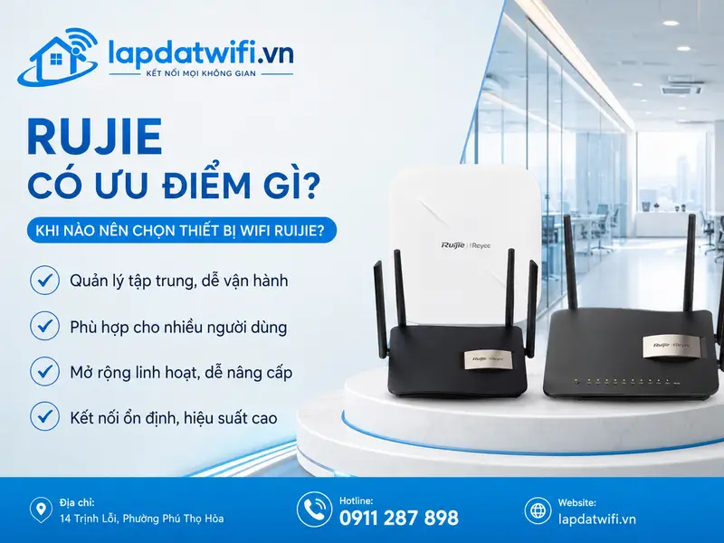 Ruijie có ưu điểm gì? Khi nào nên chọn thiết bị WiFi Ruijie?