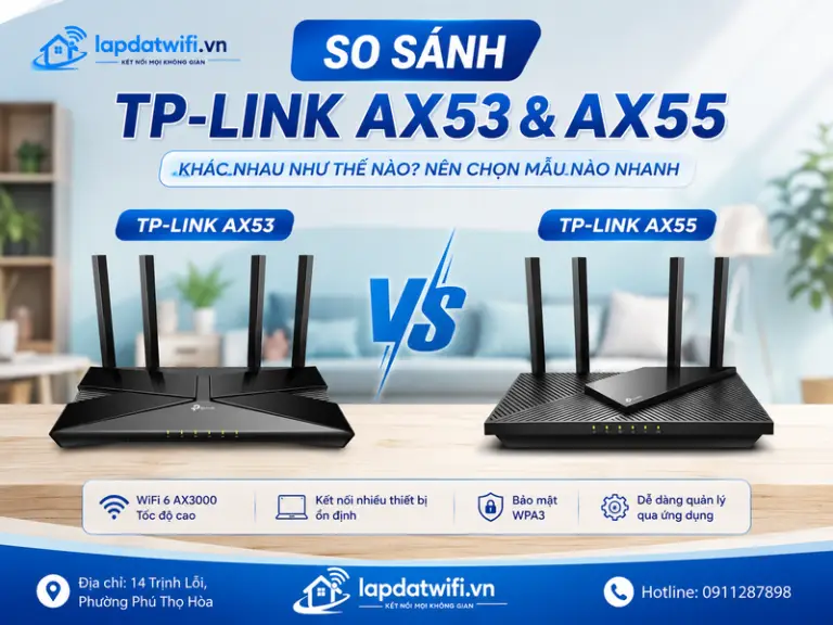 So sánh TP-Link AX53 và AX55: Nên chọn router WiFi 6 nào?