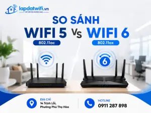 So sánh WiFi 5 và WiFi 6: Nên chọn chuẩn WiFi nào cho nhu cầu hiện nay?